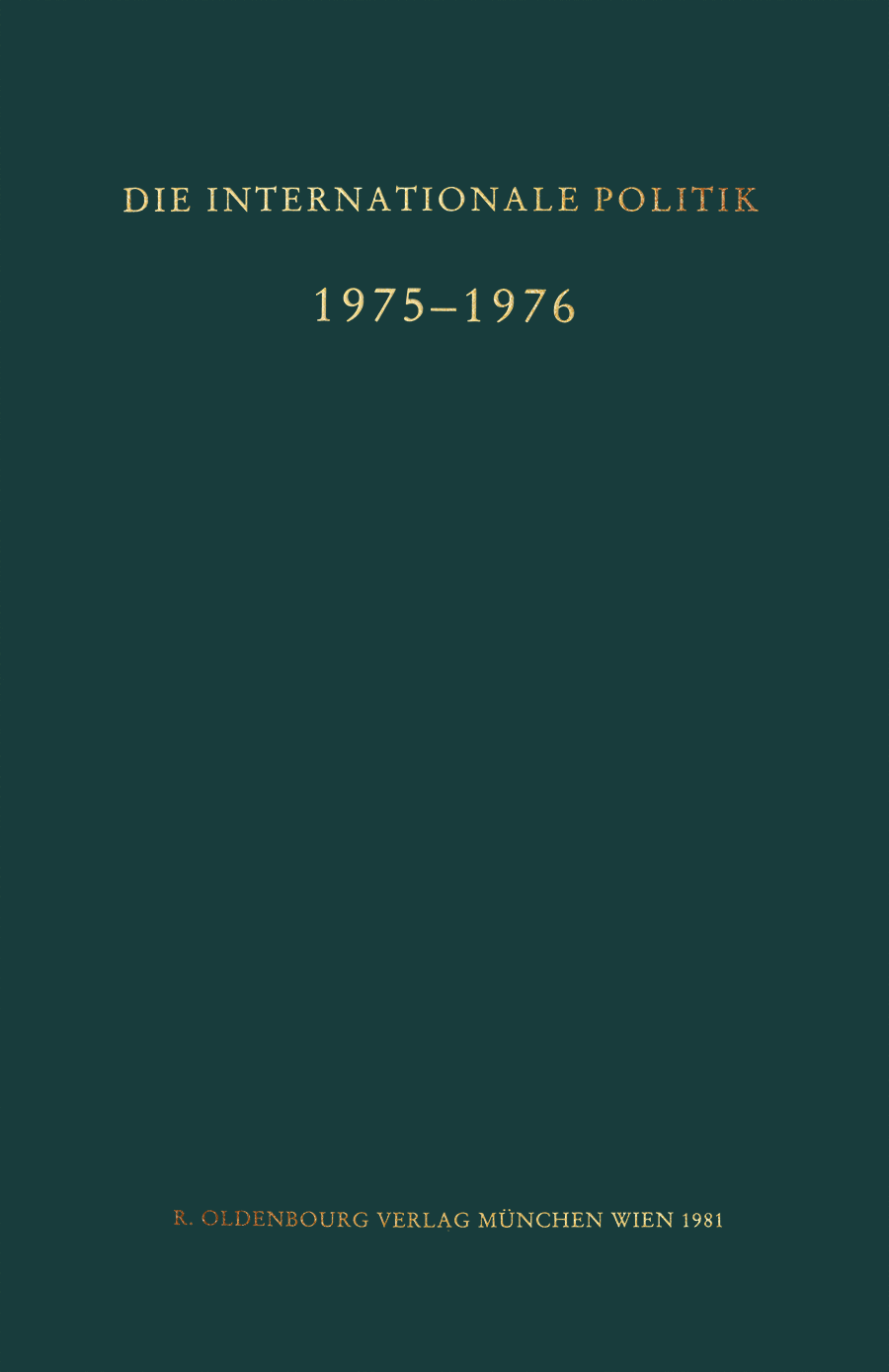 Die Internationale Politik 1975-1976, issue 1975-1976, 1981, p. 296-313;